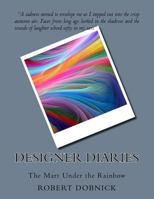 Designer Diaries: The Mart Under the Rainbow 1548930512 Book Cover