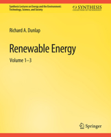Renewable Energy: Volumes 1 – 3 (Synthesis Lectures on Renewable Energy Technologies) 303101393X Book Cover