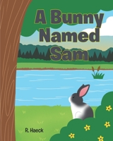 A Bunny Named Sam B0DY8N33NS Book Cover