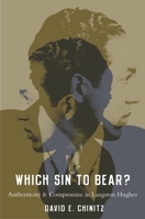 Which Sin to Bear?: Authenticity and Compromise in Langston Hughes 0190623969 Book Cover