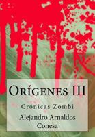 Cr�nicas Zombi: Or�genes III 1511568127 Book Cover