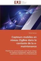 Capteurs Mobiles En Ra(c)Seau Zigbee Dans Le Contexte de La E-Maintenance 3841785204 Book Cover