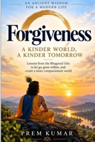 Forgiveness: A Kinder World, A Kinder Tomorrow B0HK71ZD9V Book Cover