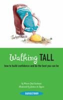 Walking Tall: How to Build Confidence and Be the Best You Can Be (Sunscreen) 0810994798 Book Cover