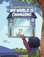 The Adventures of Mayola: My World Is Changing B0FLSYNJN2 Book Cover