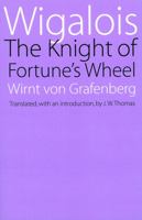 Wigalois: The Knight of Fortune's Wheel 0803298277 Book Cover