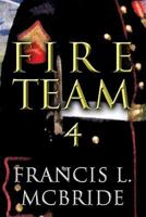 Fire Team 4 163382182X Book Cover