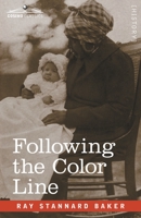Following the Color Line: An Account of Negro Citizenship in the American Democracy 1646797469 Book Cover