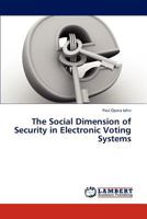 The Social Dimension of Security in Electronic Voting Systems 3838388208 Book Cover