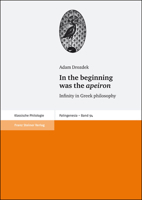 In the Beginning Was the Apeiron: Infinity in Greek Philosophy 3515092587 Book Cover