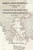 A History of Greece: Greece Under the Romans, B.C. 146-A.D. 716 1541189442 Book Cover