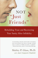 NOT "Just Friends": Rebuilding Trust and Recovering Your Sanity After Infidelity 0743225503 Book Cover
