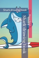 Shark fish coloring book: Shark drawing book B09TJF89RT Book Cover