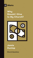 Why Should I Give to My Church? 1433572435 Book Cover