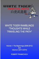 White Tiger Ramblings: Thoughts While Traveling The Path 1530126428 Book Cover