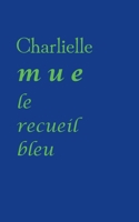 mue: le recueil bleu (French Edition) 2322554170 Book Cover