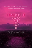 Persephone Made Me Do It (3) 1771682914 Book Cover