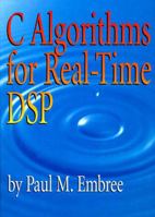 C Algorithms for Real-Time DSP 0133373533 Book Cover