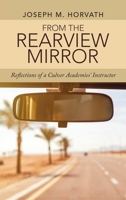 From the Rearview Mirror: Reflections of a Culver Academies' Instructor 1665717270 Book Cover