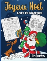 Joyeux Noël Livre de coloriage Enfants: Cahier d'activités et de coloriage pour les enfants de 4 à 8 ans, Magnifiques Dessins De Noël à Colorier Pour B08MVF7PR1 Book Cover