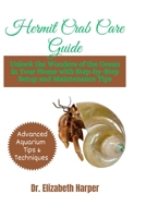 HERMIT CRAB CARE GUIDE: Your Comprehensive Vet guide to a happy and healthy Hermie B0CD111KF1 Book Cover