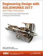 Engineering Design with SOLIDWORKS 2017 1630570656 Book Cover