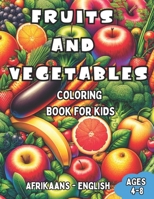 Afrikaans - English Fruits and Vegetables Coloring Book for Kids Ages 4-8: Bilingual Coloring Book with English Translations | Color and Learn ... Books for Children (English-Afrikaans)) B0CQH26K7S Book Cover