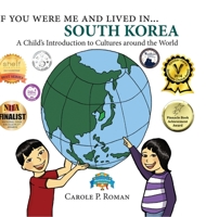 If You Were Me and Lived in... South Korea: A Child's Introduction to Cultures Around the World 1947118587 Book Cover