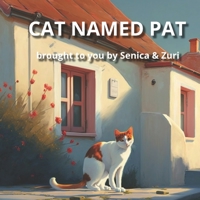 Cat Named Pat: The comfort of home gives Pat the freedom to roam B0BRC945LQ Book Cover