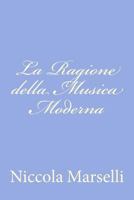 La ragione della musica moderna 1480030678 Book Cover