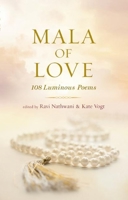 Mala of Love: 123 Luminous Poems 1608684105 Book Cover