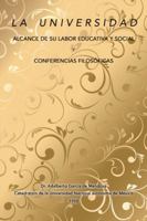 La Universidad Alcance de Su Labor Educativa y Social y Conferencias Filos�ficas 150651670X Book Cover