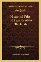 Historical Tales and Legends of the Highlands 1017905118 Book Cover
