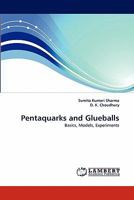 Pentaquarks and Glueballs 3838399846 Book Cover
