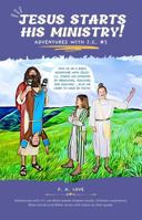 Jesus Starts His Ministry!: Adventures with J.C. #5 1955563101 Book Cover