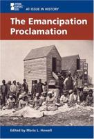 At Issue in History - The Emancipation Proclamation (At Issue in History) 0737722762 Book Cover