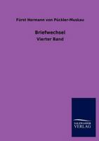 Briefwechsel Und Tagebucher Des Fursten Hermann Von Puckler-Muskau 3957388910 Book Cover