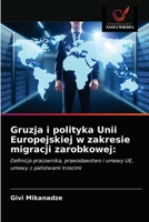 Gruzja i polityka Unii Europejskiej w zakresie migracji zarobkowej 6202740434 Book Cover