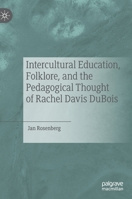 Intercultural Education, Folklore, and the Pedagogical Thought of Rachel Davis DuBois 3030262219 Book Cover