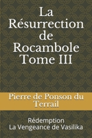 La Résurrection de Rocambole Tome III: Rédemption La Vengeance de Vasilika B08GLQY4R3 Book Cover