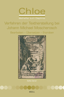 Verfahren Der Textherstellung Bei Johann Michael Moscherosch: Bearbeiten - Übersetzen - Erproben (Chloe) (German Edition) 9004723765 Book Cover