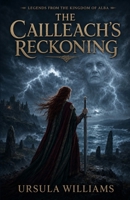 The Cailleach's Reckoning (Legends from the Kingdom of Alba) B0HDD662VZ Book Cover