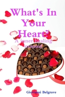 What's In Your Heart? 0359206875 Book Cover