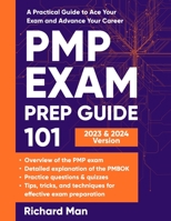 PMP Exam Prep Guide 101: A Practical Guide to Ace Your Exam and Advance Your Career 1088104061 Book Cover