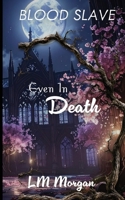 Even in Death (Blood Slave) 1918660085 Book Cover