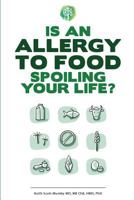 Is an Allergy to Food Spoiling Your Life? 0991318862 Book Cover