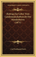 Beitrag Zur Lehre Vom Landstandschaftsrecht Der Standesherrn (1871) 1120426162 Book Cover