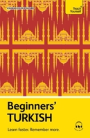 Beginners' Turkish : Learn Faster. Remember More 1399825003 Book Cover
