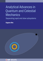 Analytical Advances in Quantum and Celestial Mechanics: Separating Rapid and Slow Subsystems 0750325100 Book Cover