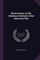 Observations On Mr. Stedman's History Of The American War 1140654837 Book Cover